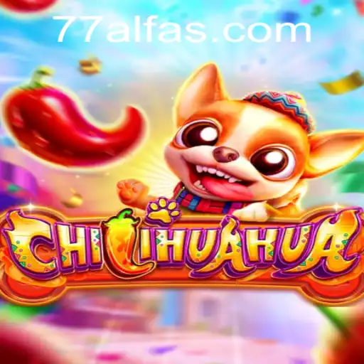 CHILIHUAHUA: Um Mundo de Diversão com 77ALFA.COM